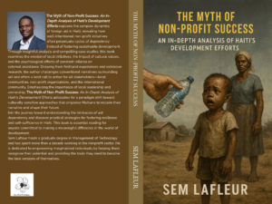 THE MYTH OF NON-PROFIT SUCCESS: An In-Depth Analysis of Haiti's Development Efforts